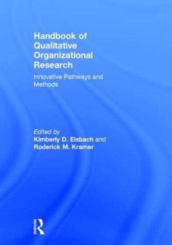 Handbook of Qualitative Organizational Research: Innovative Pathways and Methods