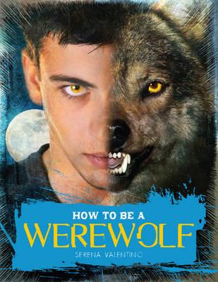 How to Be a Werewolf