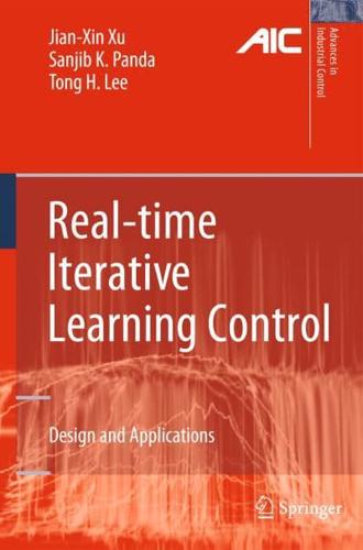 Real-time Iterative Learning Control : Design and Applications