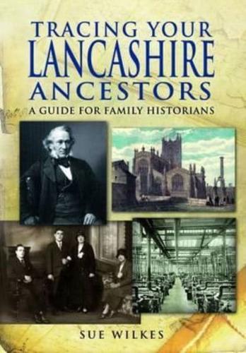 Tracing Your Lancashire Ancestors