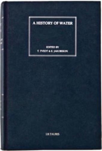 History of Water, A, Series II, Volume 2: Rivers and Society: From Early Civilizations to Modern Times