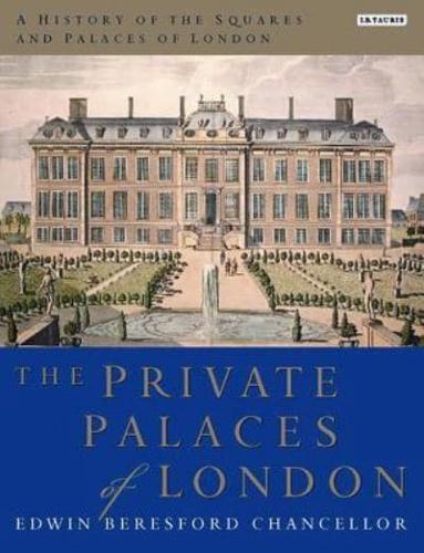 A History of the Squares and Palaces of London
