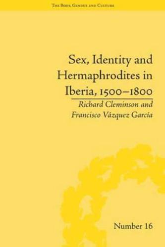 Sex, Identity and Hermaphrodites in Iberia, 1500-1800