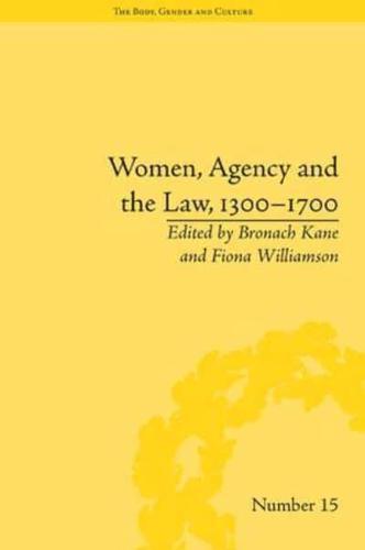 Women, Agency and the Law, 1300-1700