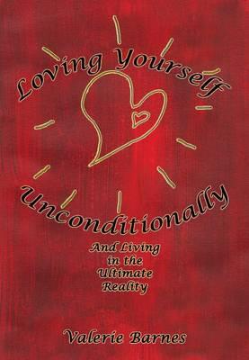 Loving Yourself Unconditionally