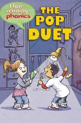 I Love Reading Phonics Level 3: The Pop Duet