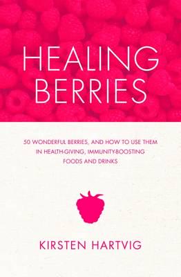 The Healing Berry Cookbook