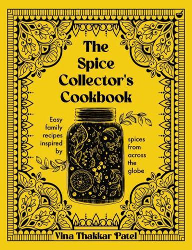 The Spice Collector's Cookbook