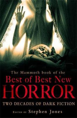The Mammoth Book of the Best of Best New Horror