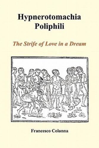Hypnerotomachia Poliphili: The Strife of Love in a Dream (Paperback)