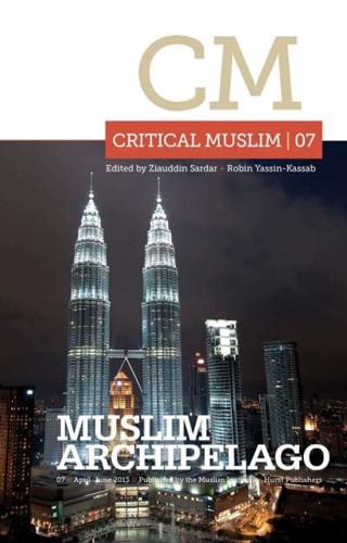 Critical Muslim 07: Muslim Archipelago