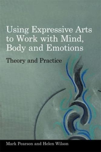 Using Expressive Arts to Work With Mind, Body and Emotions