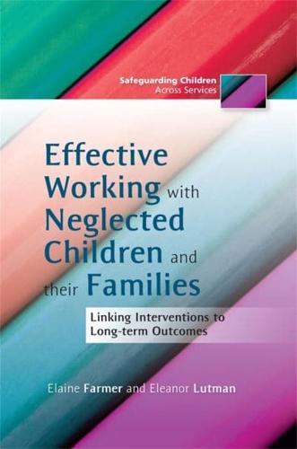 Effective Working With Neglected Children and Their Families