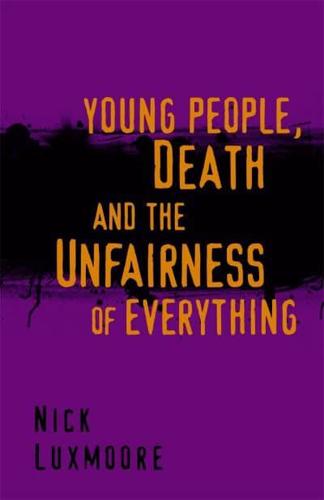 Young People, Death, and the Unfairness of Everything