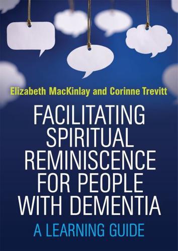 Facilitating Spiritual Reminiscence for Older People With Dementia