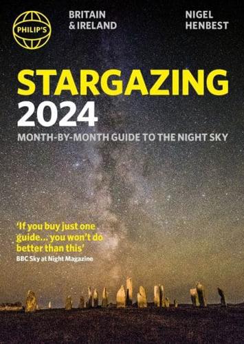 Philip's 2024 Stargazing Month-by-Month Guide to the Night Sky Britain & Ireland