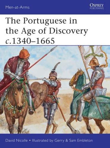 The Portuguese in the Age of Discoveries C.1340-1665