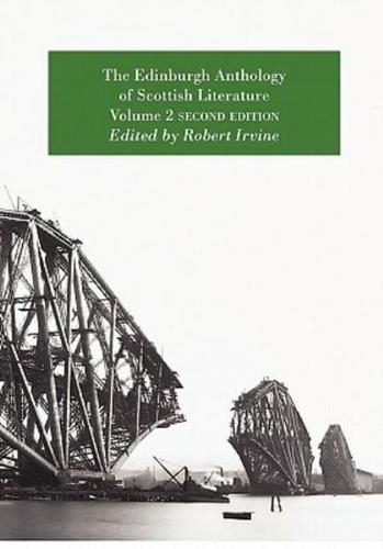 The Edinburgh Anthology of Scottish Literature Volume 2 Second Edition