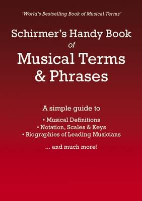 Schirmer's Handy Book of Musical Terms & Phrases