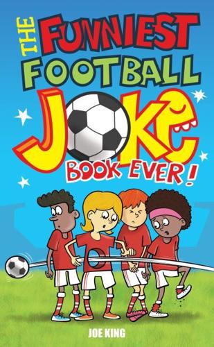 The Funniest Football Joke Book Ever