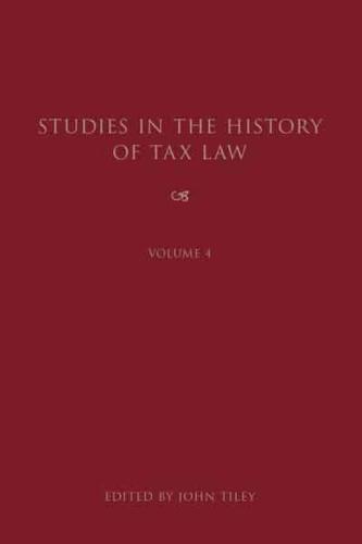 Studies in the History of Tax Law. Volume 4