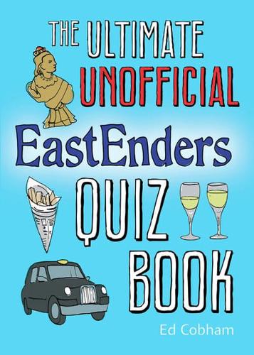 The Ultimate Unofficial EastEnders Quiz Book
