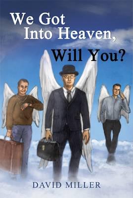 We Got Into Heaven, Will You?