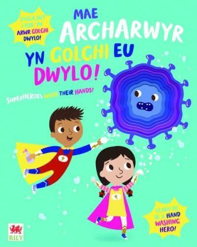 Mae Archarwyr Yn Golchi Eu Dwylo!