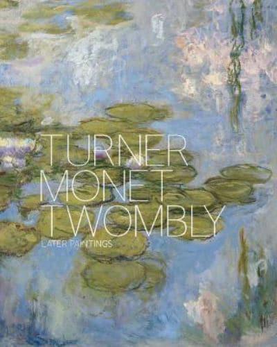 Turner, Monet, Twombly