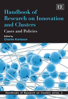 Handbook of Research on Innovation and Clusters