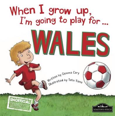When I Grow Up, I'm Going to Play for ... Wales