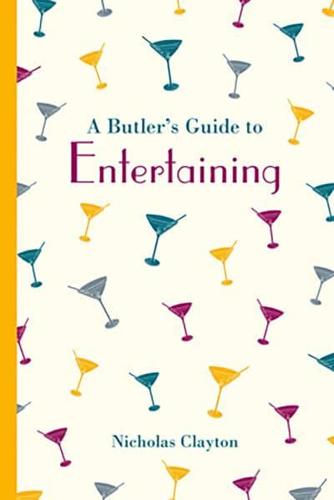 A Butler's Guide to Entertaining