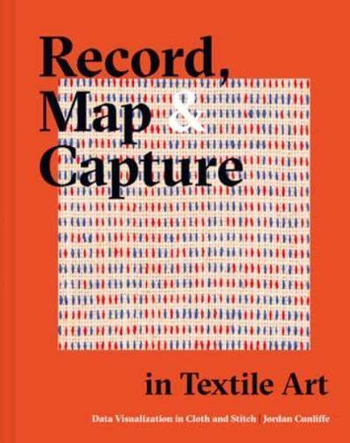Record, Map & Capture in Textile Art