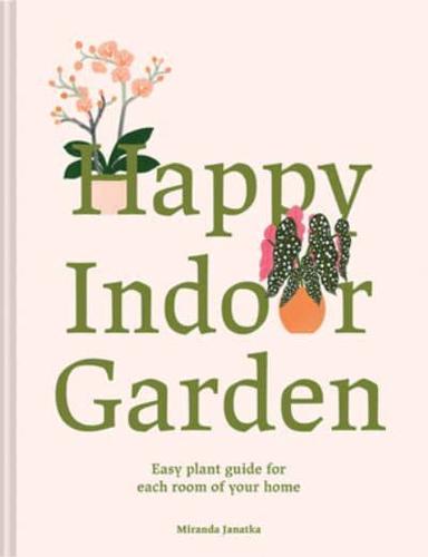 Happy Indoor Garden
