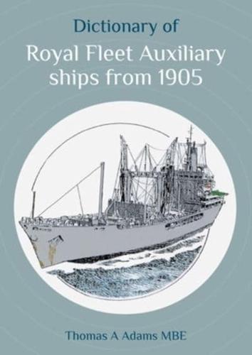 Dictionary of Royal Fleet Auxiliary Ships from 1905