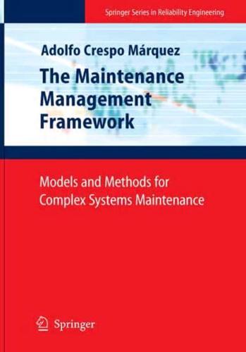The Maintenance Management Framework : Models and Methods for Complex Systems Maintenance