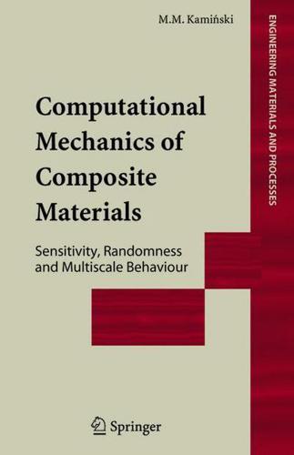 Computational Mechanics of Composite Materials : Sensitivity, Randomness and Multiscale Behaviour