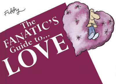 The Fanatic's Guide to - Love
