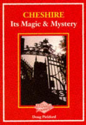 Cheshire : Its Magic & Mystery