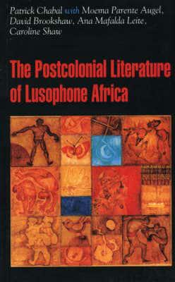 Postcolonial Literature of Lusophone Africa
