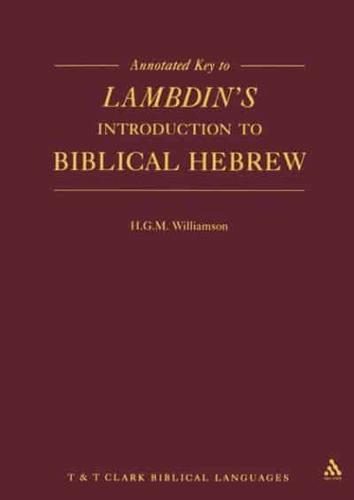 Annotated Key to Lambdin's Introduction to Biblical Hebrew