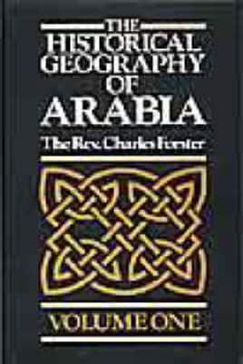 The Historical Geography of Arabia, or, The Patriarchal Evidences of Revealed Religion