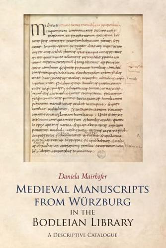 Medieval Manuscripts from Würzburg in the Bodleian Library, Oxford