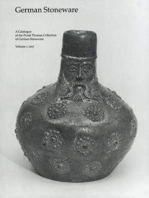 Catalogue of the Frank Thomas Collection of German Stoneware