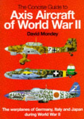 The Concise Guide to Axis Aircraft of World War II