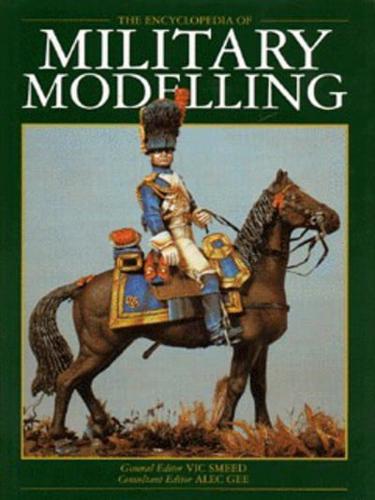 The Encyclopedia of Military Modelling