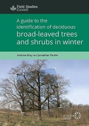 A Guide to the Identification of Deciduous Broad-Leaved Trees and Shrubs in Winter