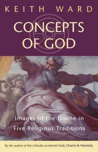 Concepts of God: Images of the Divine in the Five Religious Traditions