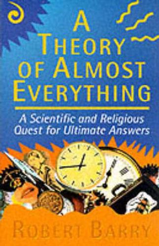 A Theory of Almost Everything