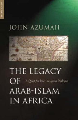 The Legacy of Arab-Islam in Africa